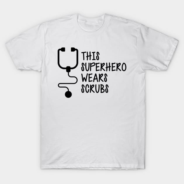 Nurse - This superhero wears scrubs T-Shirt by KC Happy Shop